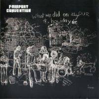 Fairport Convention : What We Did on Our Holidays